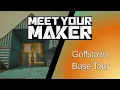 Meet Your Maker - Base Tour 15