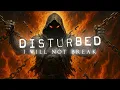 Lagu Disturbed: I Will Not Break (Radio Edit)
