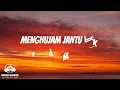 MENGHUJAM JANTUNGKU – TOMPI │ LIRIK