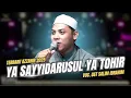 Lagu SHOLAWAT MERDU YA SAYYIDARRUSUL YA THOHIR (VERSI KOPLO) TERBARU AZZAHIR 2025😍