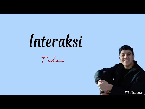 Download MP3 Interaksi ~ Tulus (Lirik lagu) || hindariku dari patah hati itu~