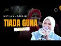 Lagu TIADA GUNA - MYTHA ANGGRAINI |  Mardatila Group