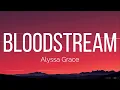 Alyssa Grace - bloodstream (Lyrics)
