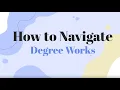 How To Navigate DegreeWorks