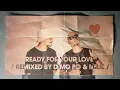 Gorgon City Feat. MNEK - Ready For Your Love (DiMO BG & Mr.K Remix)