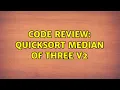 Code Review QuickSort Median of Three V2