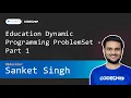 Education Dynamic Programming Problem Set Competitive Programming Special Classes Sanket Singh
