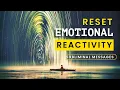 Reset Your Emotional Reactivity - Subliminal to Stay Calm Balanced Unshakable
