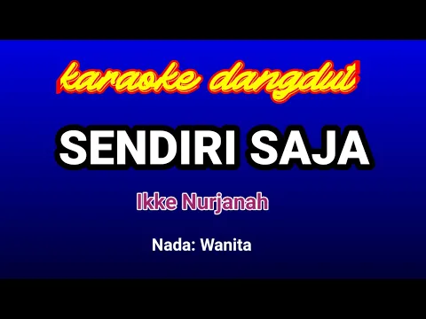 Download MP3 Sendiri Saja Karaoke-Ikke Nurjanah