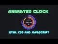 Animated Clock in HTML CSS and JavaScript