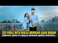 CEO PURA2 BUTA IKHLAS MENIKAHI GADIS BODOH! TERNYATA GADIS ITU ADALAH SEORANG GENIUS INVESTASI...