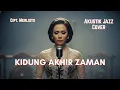 Lagu Kidung Akhir Zaman | Acoustic Jazz Cover yang Membuat Tersadar - Penuh Peringatan