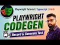 Playwright Codegen Explained in Hindi Record Generate Test Script AutomaticallycodegenToturial