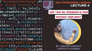 Add two numbers program in java without user input Java Language Lecture-4 Jarvis Classes