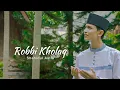 Download Lagu ROBBI KHOLAQ - Shahidul Aulia (Cover)