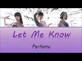 (한글자막/日本語字幕/English) Perfume - Let Me Know
