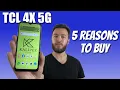 TCL 4X 5G - 5 Reasons to Buy