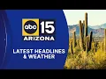 ABC15 Arizona in Phoenix Latest Headlines August 15 evening