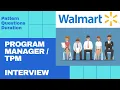 Walmart Program manager interview Pattern and Question Walmart TPM