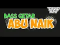 Lagu BASS GETAR🔊ABU NAIK_-DAVID RIHI RMX-_