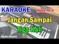 Download Lagu JANGAN SAMPAI TIGA KALI ll KARAOKE NOSTALGIA ll TAGOR PANGARIBUAN ll NADA PRIA ES=DO