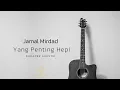 Download Lagu Jamal Mirdad - Yang Penting Hepi ( Karaoke )