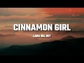 Download Lagu Lana Del Rey - Cinnamon Girl (Lyrics)