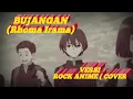 Download Lagu Rhoma Irama - Bujangan COVER (ROCK ANIME VERSION)