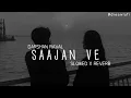 SAAJAN VE (SLOWED X REVERB) SONG | DARSHAN RAVAL| DREAMLOFI