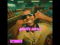 Ghetto Remix Pt1