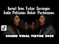 Download Lagu LAGU ISRAEL IRAN TUKAR SERANGAN INDIA PAKISTAN BAKAR PERBATASAN || RAKYAT VS PEMERINTAH VIRAL TIKTOK