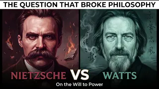 The Most Dangerous Question Ever - Nietzsche vs Alan Watts on the Will to Power