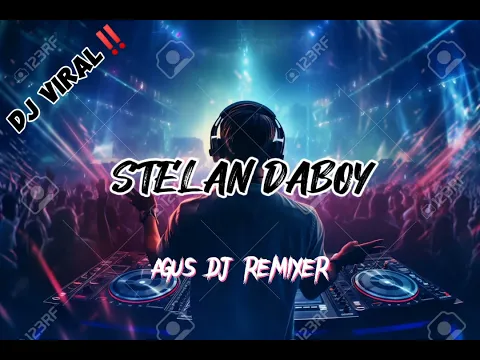 Download MP3 AGUS DJ - STELAN DABOY (NEW REMIX)DK_NEW‼️2024🔥🔥🔥🔥