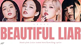 BLACK PINK BEAUTIFUL LIAR BY BEYONCÉ SHAKIRA Color Coded Han Rom Eng Lyrics 