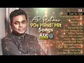 AR Rahman 90s Hindi Hit Songs Audio Jukebox | Hindi Song | 90s Love Songs | Evergreen Bollywood Hits