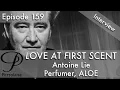 Lagu Live interview with perfumer Antoine Lie on Persolaise Love At First Scent ep 159