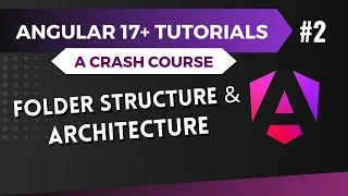 Angular 17 Tutorial - Folder Structure and Architecture