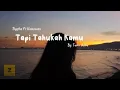 Download Lagu TAPI TAHUKAH KAMU? - DYGTA ft KAMASEAN ll TAMI AULIA (LIRIK)