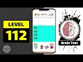 Brain Test Level 112 Walkthrough
