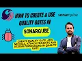 What is a quality gate in Sonar How to set a quality gate in SonarQube SonarQube quality gate