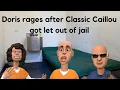Doris rages after Classic Caillou got let out of jail S3 EP11
