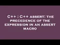 C C assert the precedence of the expression in an assert macro
