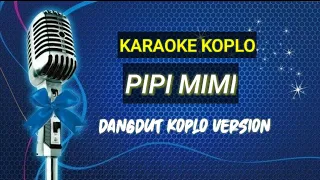Download KARAOKE MIMI PIPI VERSI KOPLO MP3