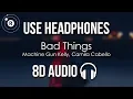 Download Lagu Machine Gun Kelly \u0026 Camila Cabello - Bad Things (8D AUDIO)