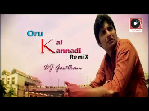 Download MP3 Oru Kal kannadi (Remix)- DJ Gowtham