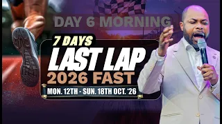 7 DAYS LAST LAP 2026 FAST - (Day 6 Morning) | 17th Oct. '26) || Isaiah Macwealth