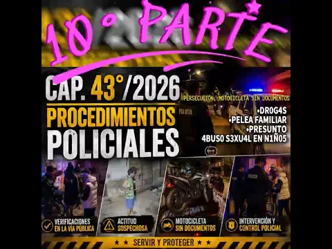 10° PARTE || CAP. 43°/2026 #ProcedimientosPoliciales #PoliciaNacional #AniÑandeKangy #Policía