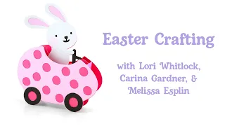 Easter Crafting with Lori Whitlock Carina Gardner and Melissa Esplin