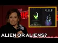 Does Sigourney Weaver prefer ALIEN or ALIENS