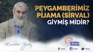 Peygamberimiz pijama (sirval) giymiş midir?